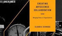 Creating ArtScience Collaboration: Bringing Value to Organizations(book)