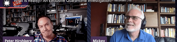 Quarantime! | Episode 44: What is Reality? An Exclusive Quarantime Investigation(video)